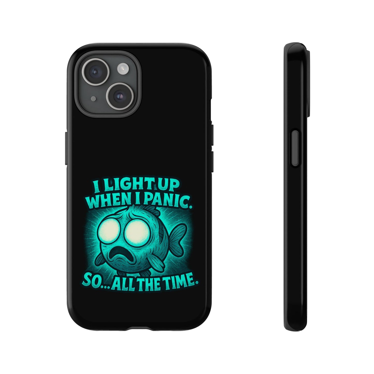 Phone Case — "I Light Up When I Panic" Glow Fish Anxiety Phone Case