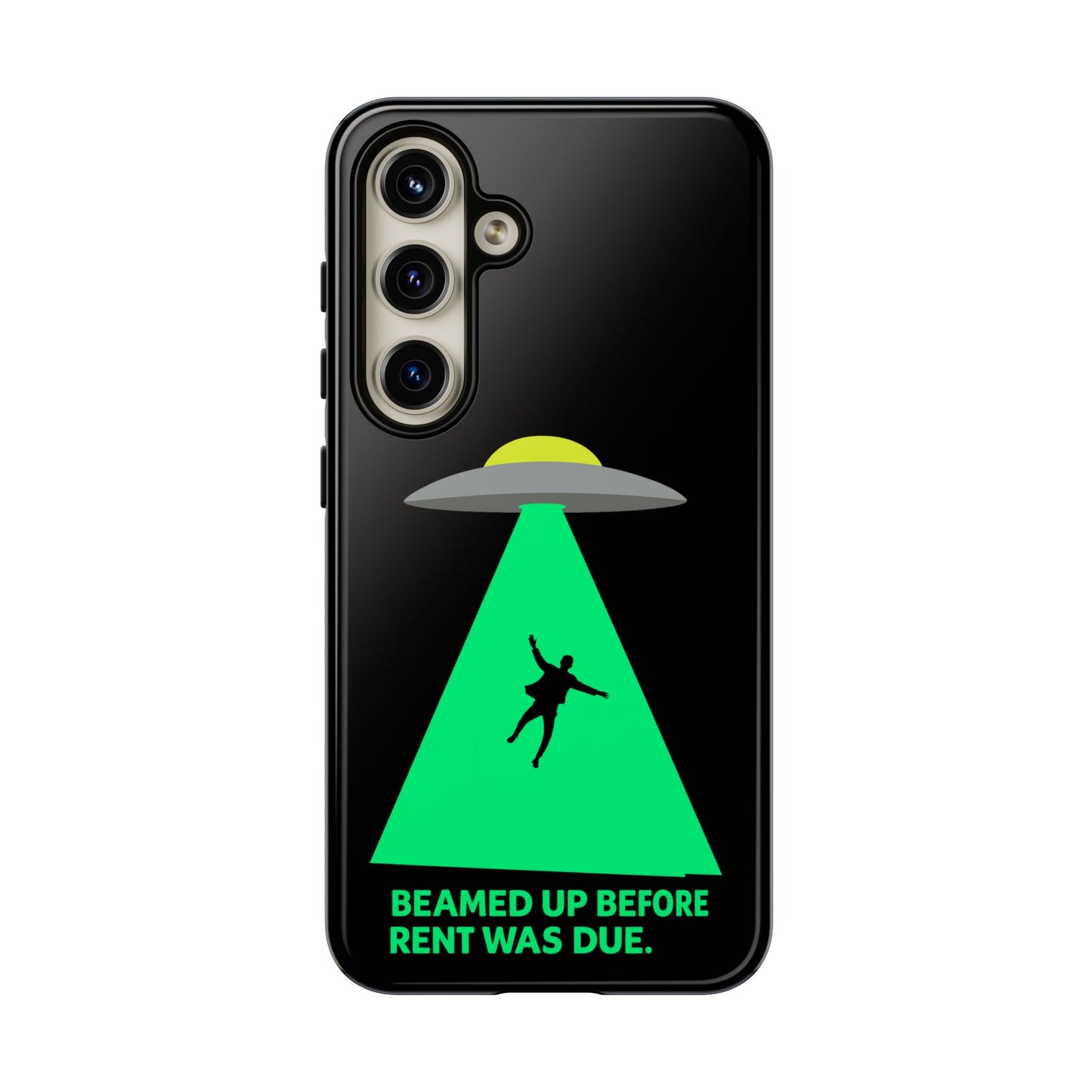 Phone Case — 'Beamed Up Before Rent Was Due' Alien Abduction Design