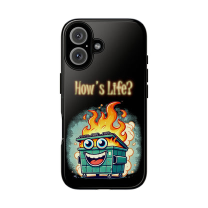 How's Life? Flaming Dumpster Phone Case