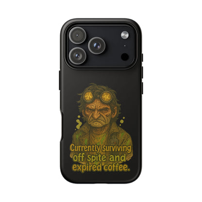 Phone Case — "Currently Surviving Off Spite and Expired Coffee" Vintage Grumpy Design