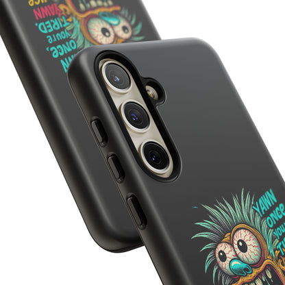 Phone Case — 'Yawn Once You're Tired, Yawn Twice You're Probably Expired' Retro Monster Graphic