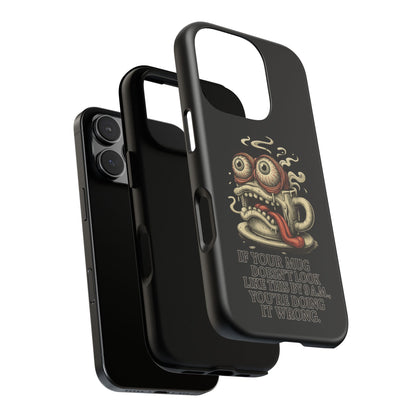 Tough Cases: Retro Hot Coffee Monster Phone Case — Funny 'If Your Mug...' Quote
