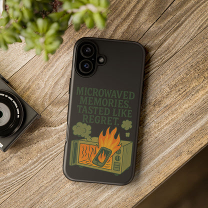 Microwaved Memories Phone Case — 'Microwaved Memories. Tasted Like Regret.' Retro Fire Design