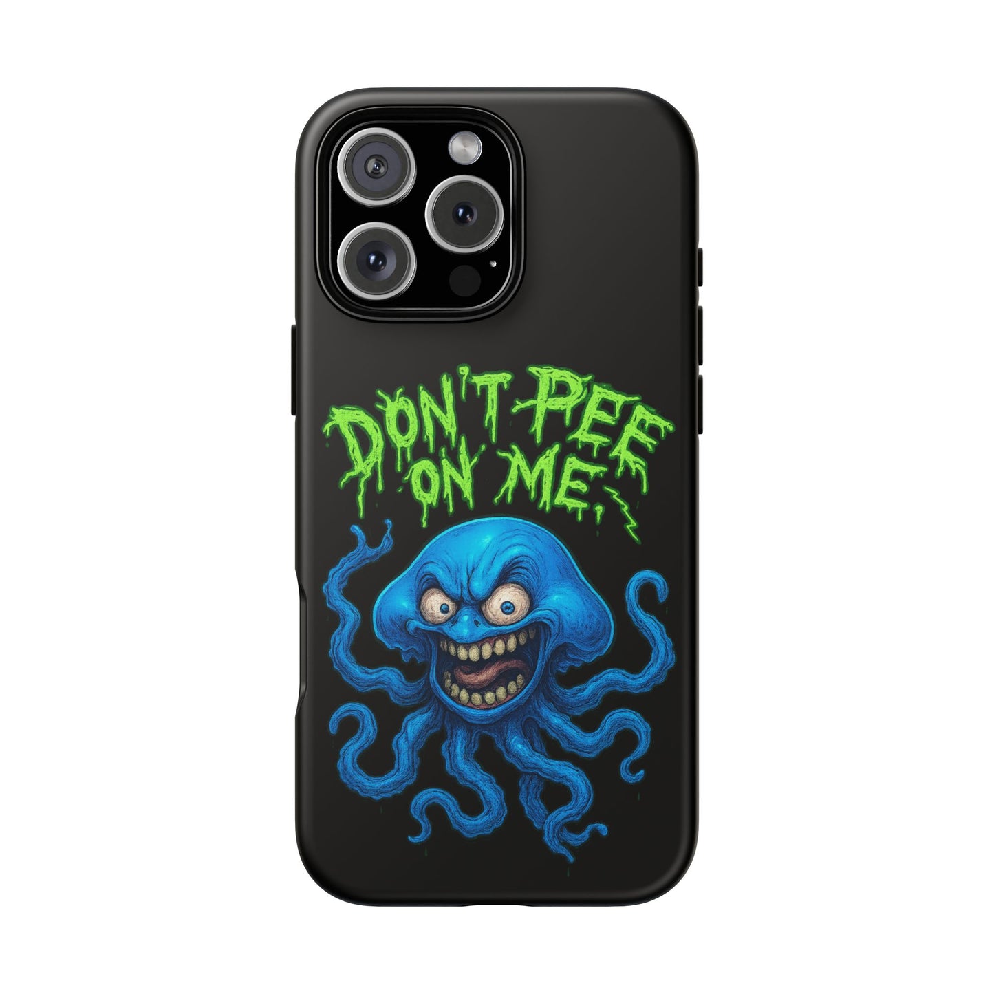 Don't Pee on Me Octopus Phone Case — Funny Grunge Protective Case