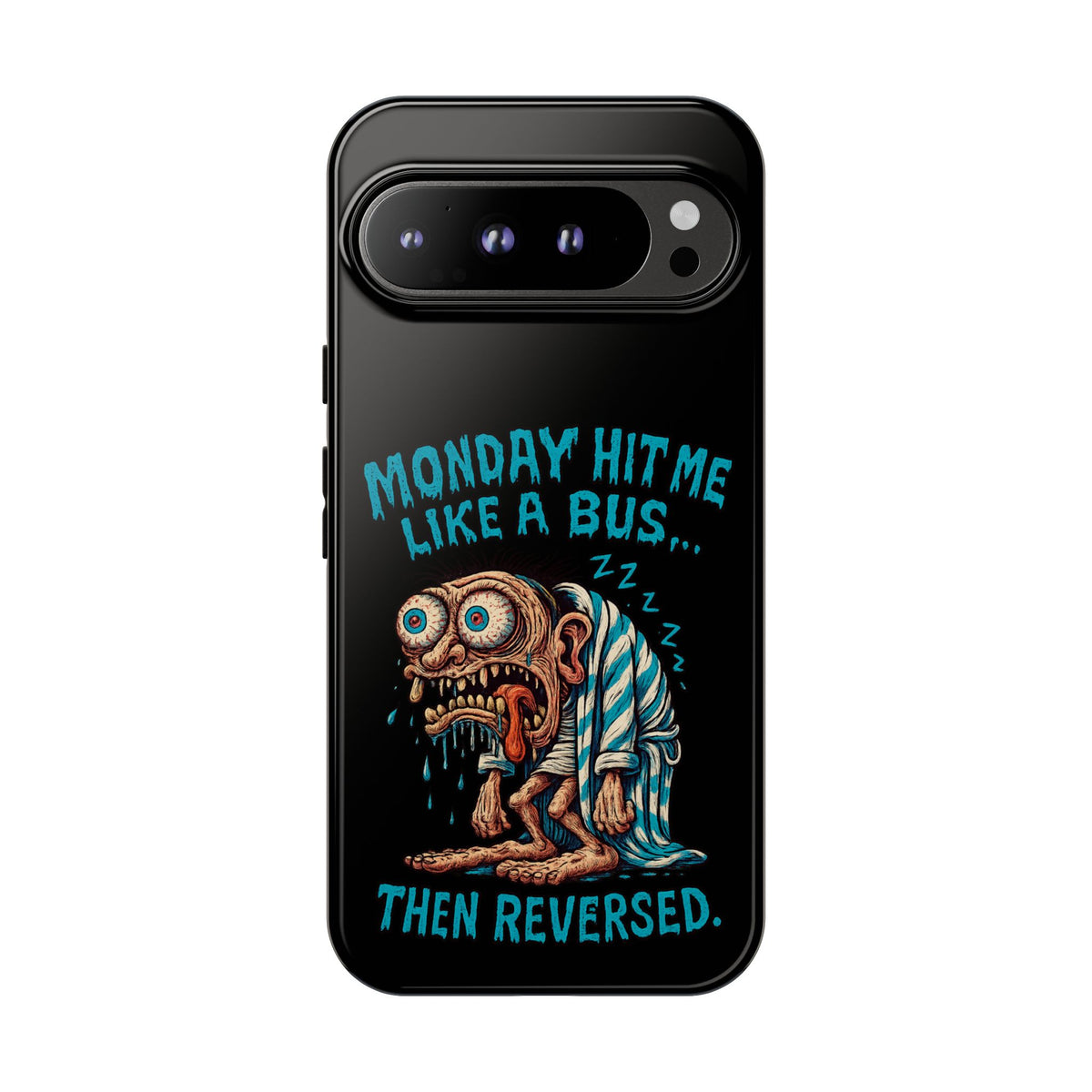 Phone Case — "Monday Hit Me Like a Bus... Then Reversed" Funny Grotesque Zombie Design
