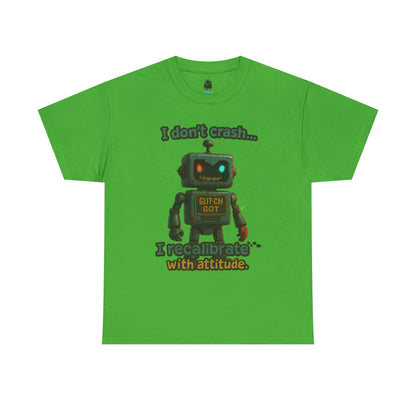 Attitude Robot I don't crash I recalibrate Tee | Robot Graphic T-Shirt