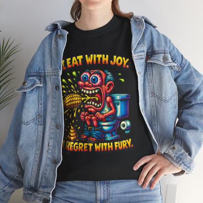 Eat With Joy I Regret With Fury T-Shirt | Funny Toilet Cartoon