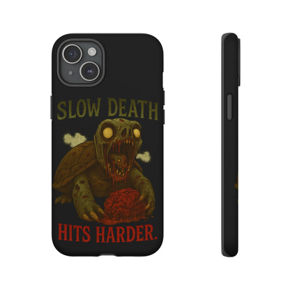 Tough Cases – "Slow Death Hits Harder" Horror Phone Case
