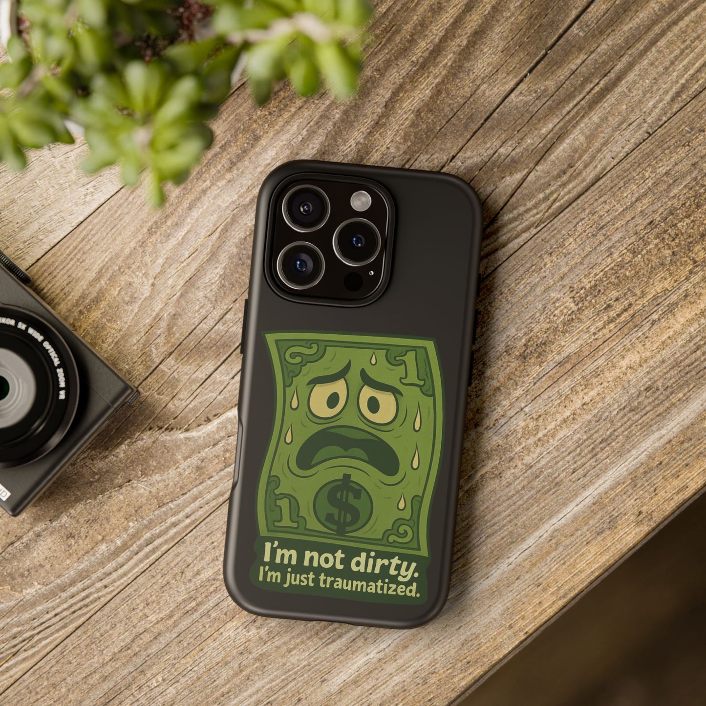 Phone Case — Funny Traumatized Dollar Bill Design ("I'm not dirty, I'm just traumatized")