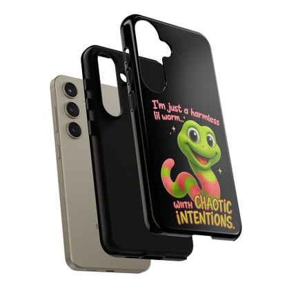 Phone Case — “I’m Just a Harmless Lil Worm… With Chaotic Intentions” Cute Cartoon Worm Design