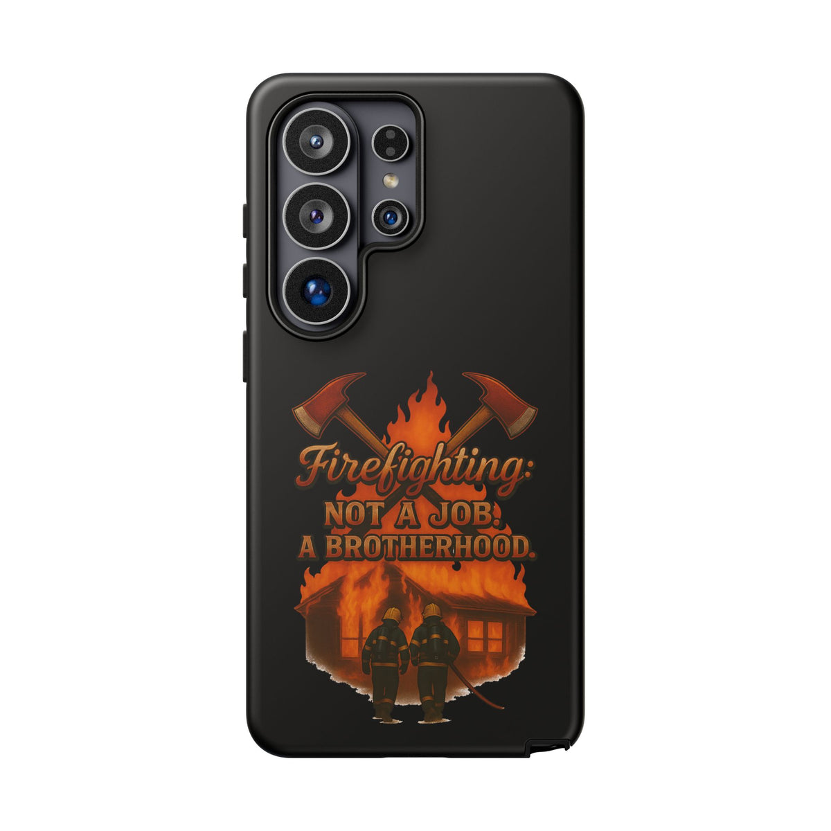 Firefighting: Not a Job, A Brotherhood Phone Case — Tough Protective Firefighter Design