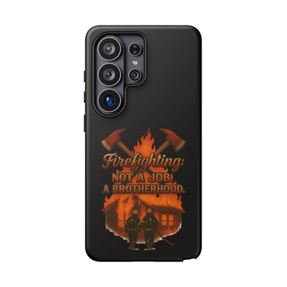 Firefighting: Not a Job, A Brotherhood Phone Case — Tough Protective Firefighter Design