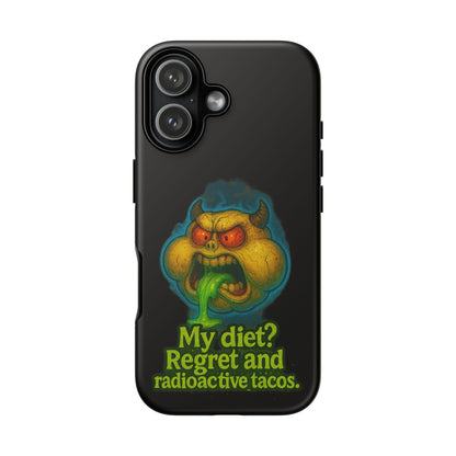 My Diet? Regret & Radioactive Tacos Phone Case — Funny Retro Monster Protective Cover