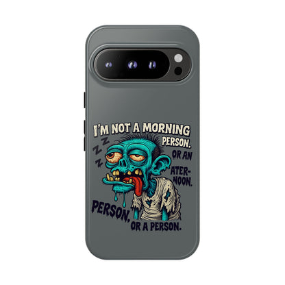 Funny Zombie Phone Case — "I'm Not a Morning Person" Graphic Tough Case