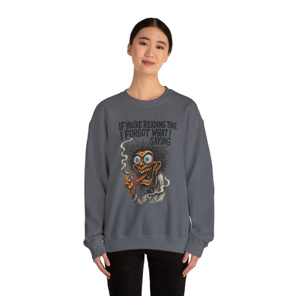 If You're Reading This, I Forgot What I Was Saying Sweatshirt