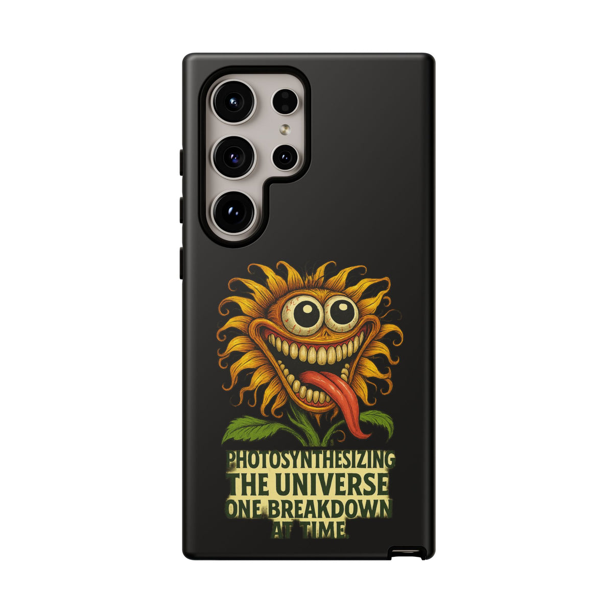 Phone Case - Smiling Sunflower Design with "Photosynthesizing the Universe One Breakdown at a Time"