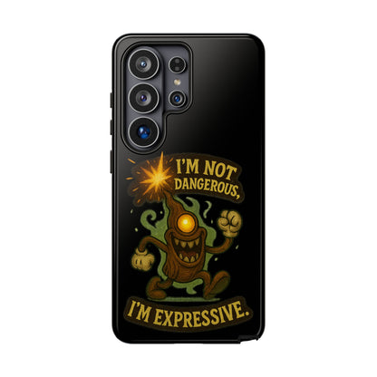 Phone Case — “I’m Not Dangerous, I’m Expressive” Monster Protective Case