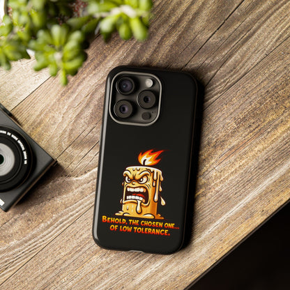Phone Case — Angry Flaming Candle “Behold, the Chosen One… of Low Tolerance”
