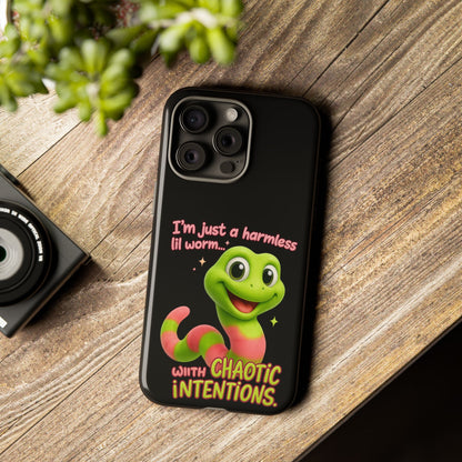 Phone Case — “I’m Just a Harmless Lil Worm… With Chaotic Intentions” Cute Cartoon Worm Design