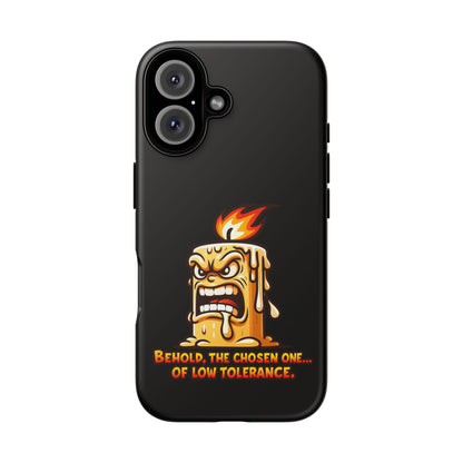Phone Case — Angry Flaming Candle “Behold, the Chosen One… of Low Tolerance”