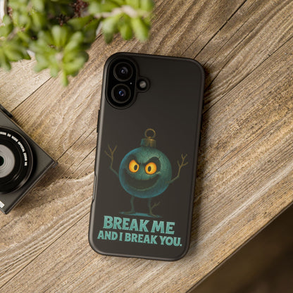 Phone Case — 'Break Me and I Break You' Mischievous Ornament Protective Cover