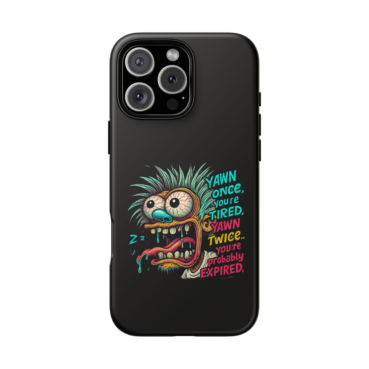 Phone Case — 'Yawn Once You're Tired, Yawn Twice You're Probably Expired' Retro Monster Graphic