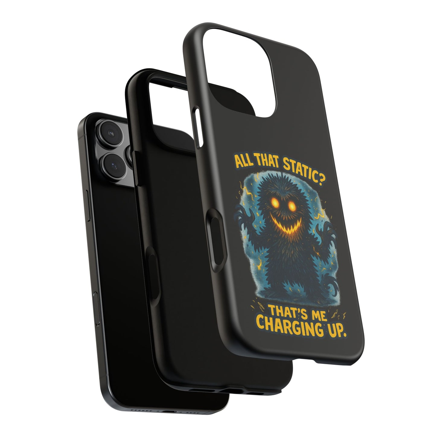 Phone Case — 'All That Static? That's Me Charging Up' Cute Monster Protective Case