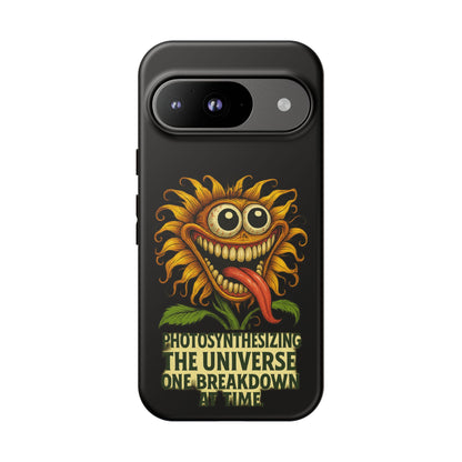 Phone Case - Smiling Sunflower Design with "Photosynthesizing the Universe One Breakdown at a Time"