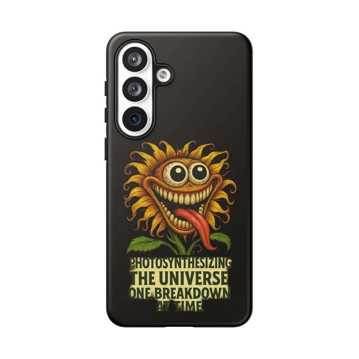 Phone Case - Smiling Sunflower Design with "Photosynthesizing the Universe One Breakdown at a Time"