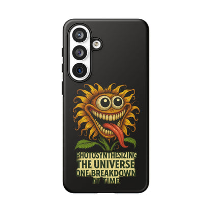 Phone Case - Smiling Sunflower Design with "Photosynthesizing the Universe One Breakdown at a Time"