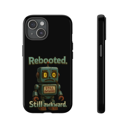 Phone Case — 'Rebooted. Still Awkward.' Retro Robot Protective Cover