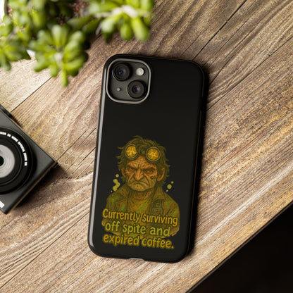 Phone Case — "Currently Surviving Off Spite and Expired Coffee" Vintage Grumpy Design