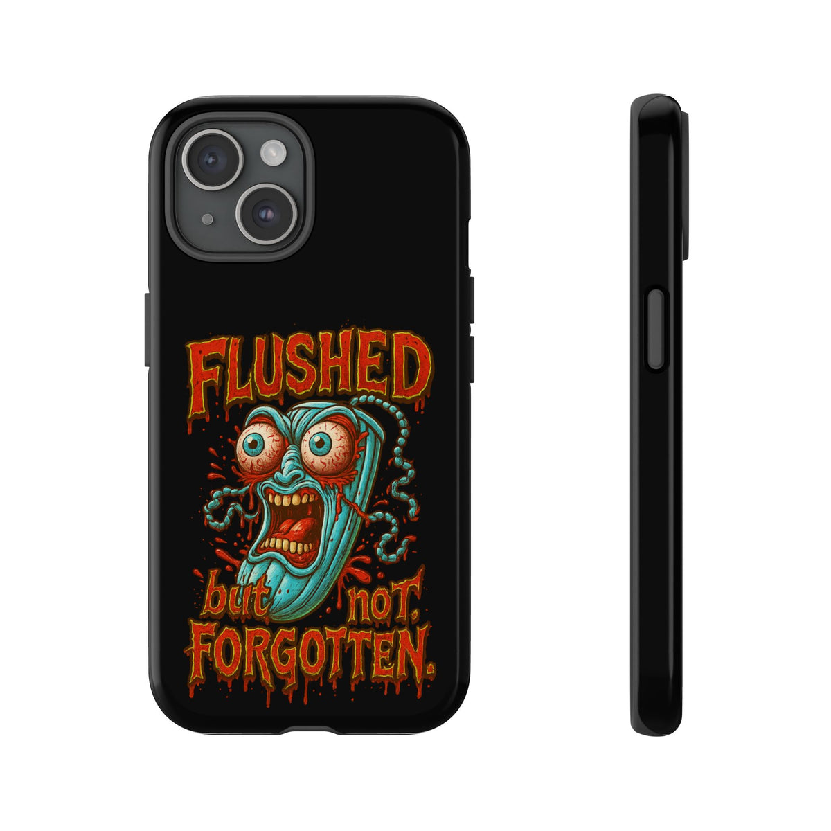 Phone Case — "Flushed But Not Forgotten" Horror Graphic iPhone Cover