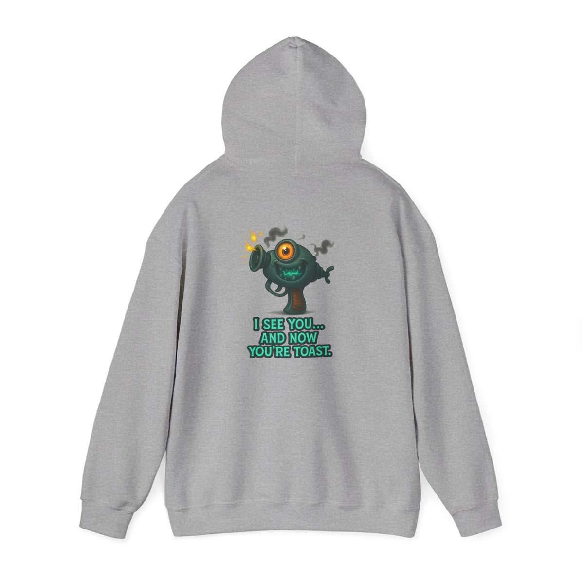 Hoodie — Cute Monster 'I See You...and Now You're Toast' Graphic Pullover