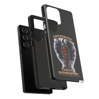 Phone Case — "I See Your Soul and It’s Disappointing" Dark Horror Graphic
