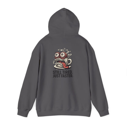 Still Tired, Just Faster Hoodie