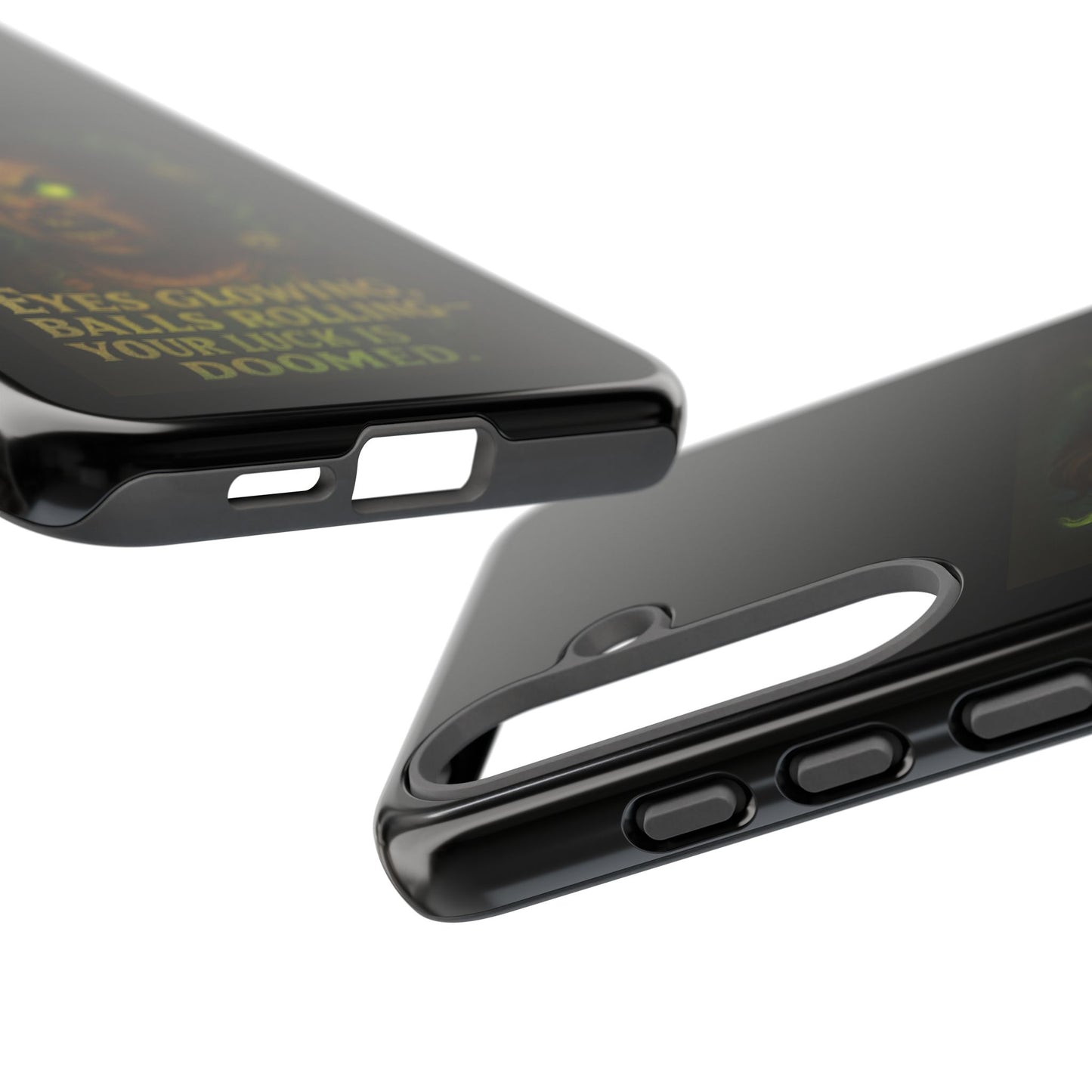 Horror Phone Case — "Eyes Glowing, Balls Rolling — Your Luck Is Doomed"