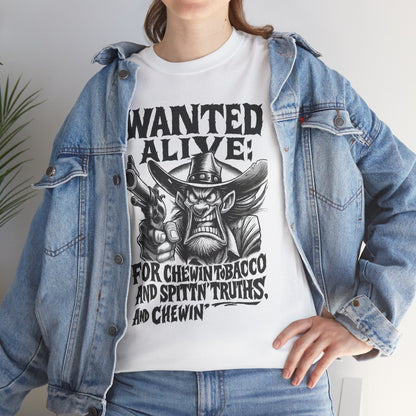 Wanted Alive – Chewin’ Tobacco & Spittin’ Truths Tee