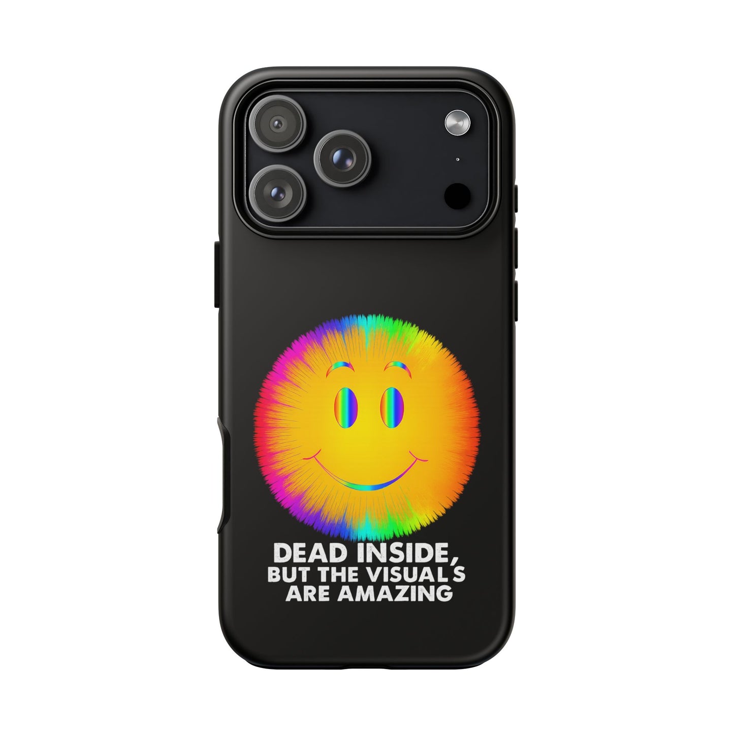 Phone Case — 'Dead Inside, But the Visuals Are Amazing' Rainbow Smiley