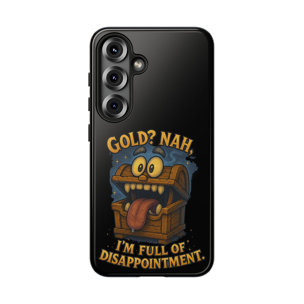 Phone Case — “Gold? Nah, I’m Full of Disappointment” Funny Treasure Chest Design