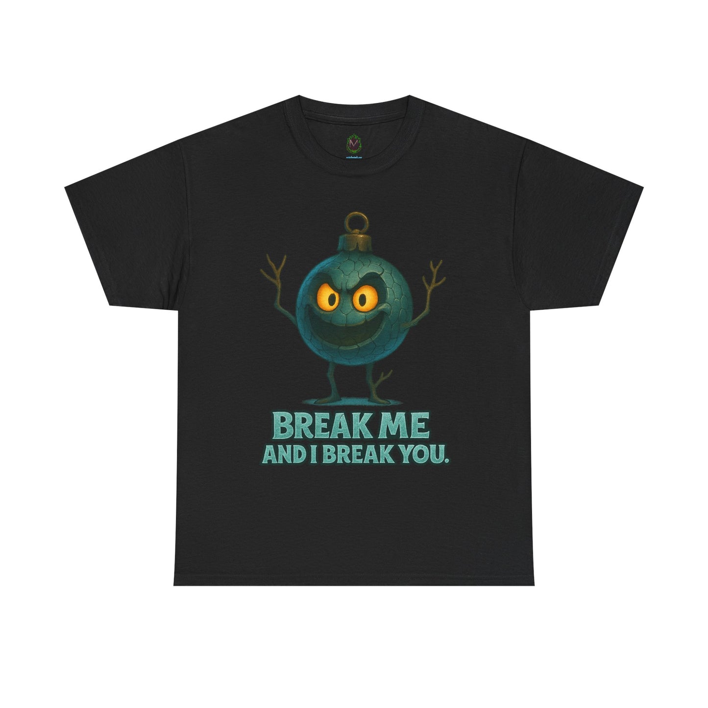 Angry Ornament Character T-Shirt | Break Me And I Break You