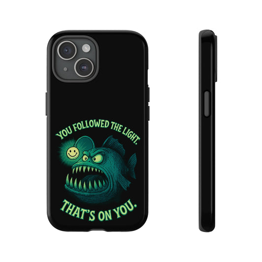 Anglerfish Phone Case – “You Followed The Light, That’s On You” Glow Horror Protective Case