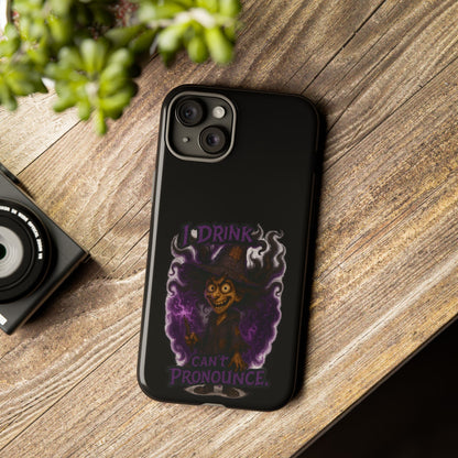 Phone Case — Witch Illustration "I Drink, Can't Pronounce" Protective Cover