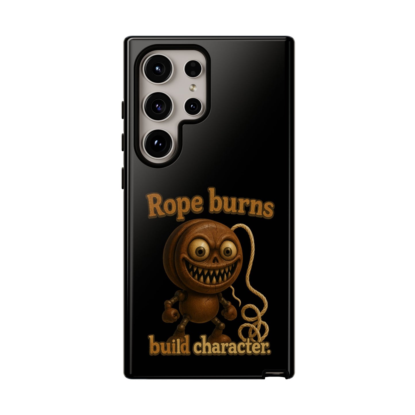 Phone Case — "Rope Burns Build Character" Grinning Cartoon Design