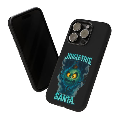 Phone Case - 'Jingle This, Santa' Spooky Holiday Protective Case