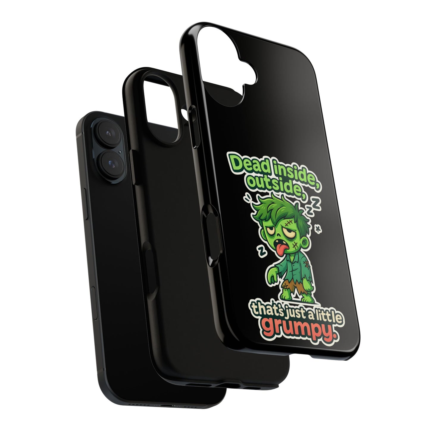 Phone Case — "Dead Inside, Outside, That's Just a Little Grumpy" Cute Zombie Design