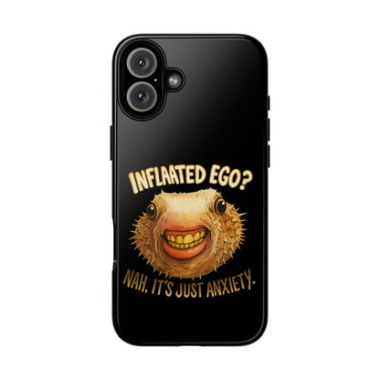 Phone Case — "Inflated Ego? Nah, It's Just Anxiety" Funny Pufferfish Design