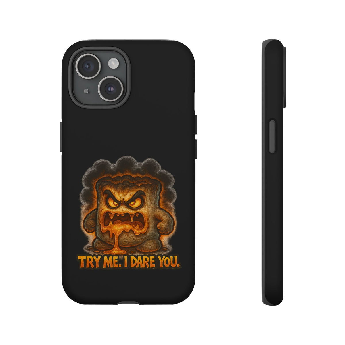 Phone Case — 'Try Me, I Dare You' Angry Lava Monster Graphic
