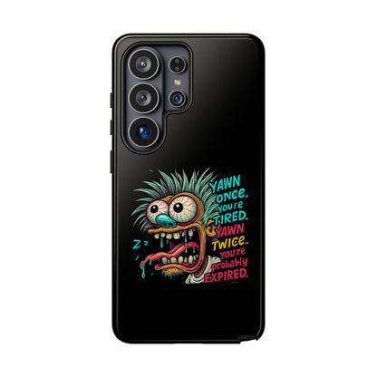 Phone Case — 'Yawn Once You're Tired, Yawn Twice You're Probably Expired' Retro Monster Graphic