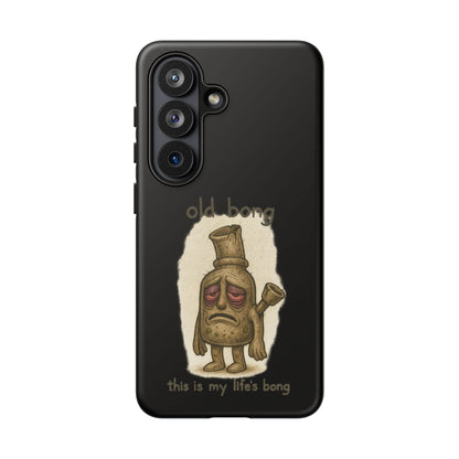 Phone Case — 'Old Bong' Funny Stoner Illustration, "This Is My Life's Bong"